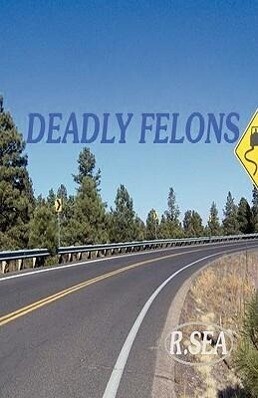 Deadly Felons