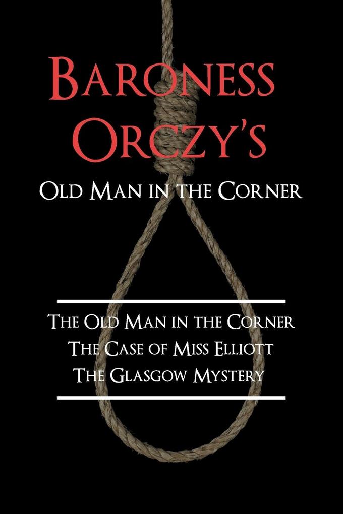 Baroness Orczy‘s Old Man in the Corner