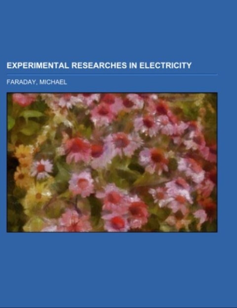 Experimental Researches in Electricity Volume 1