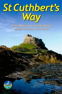 St Cuthberts's Way: From Melrose to Lindisfarne with High-Level Option Over the Cheviot - Ronald Turnball