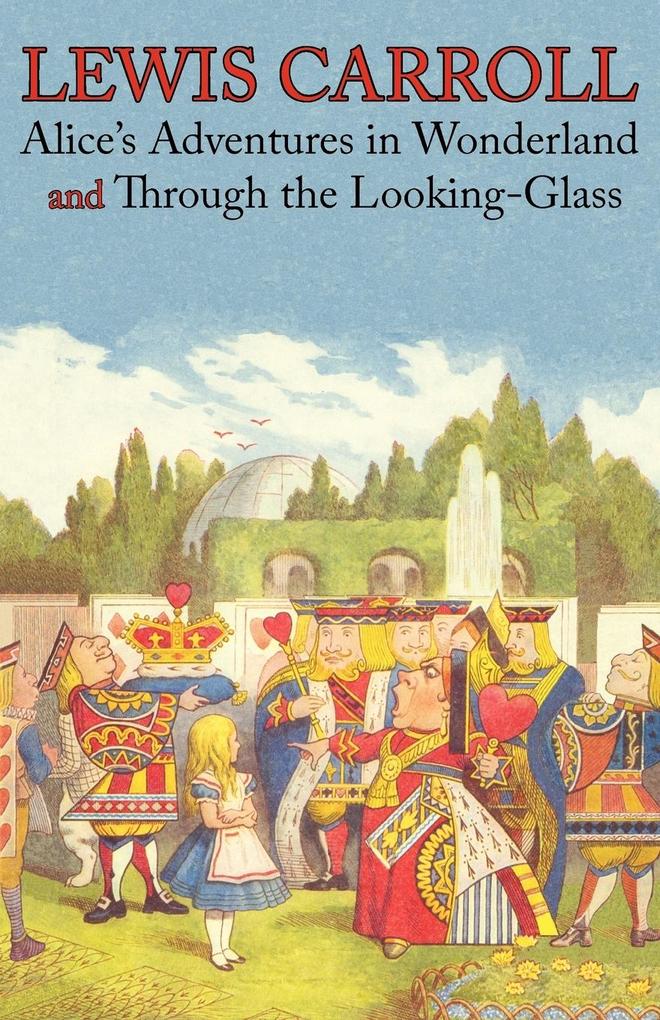 Alice‘s Adventures in Wonderland and Through the Looking-Glass (Illustrated Facsimile of the Original Editions) (Engage Books)
