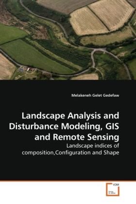 Landscape Analysis and Disturbance Modeling GIS and Remote Sensing