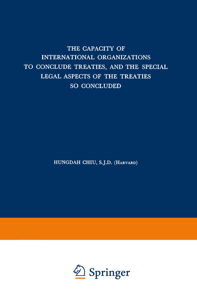 The Capacity of International Organizations to Conclude Treaties and the Special Legal Aspects of the Treaties so Concluded