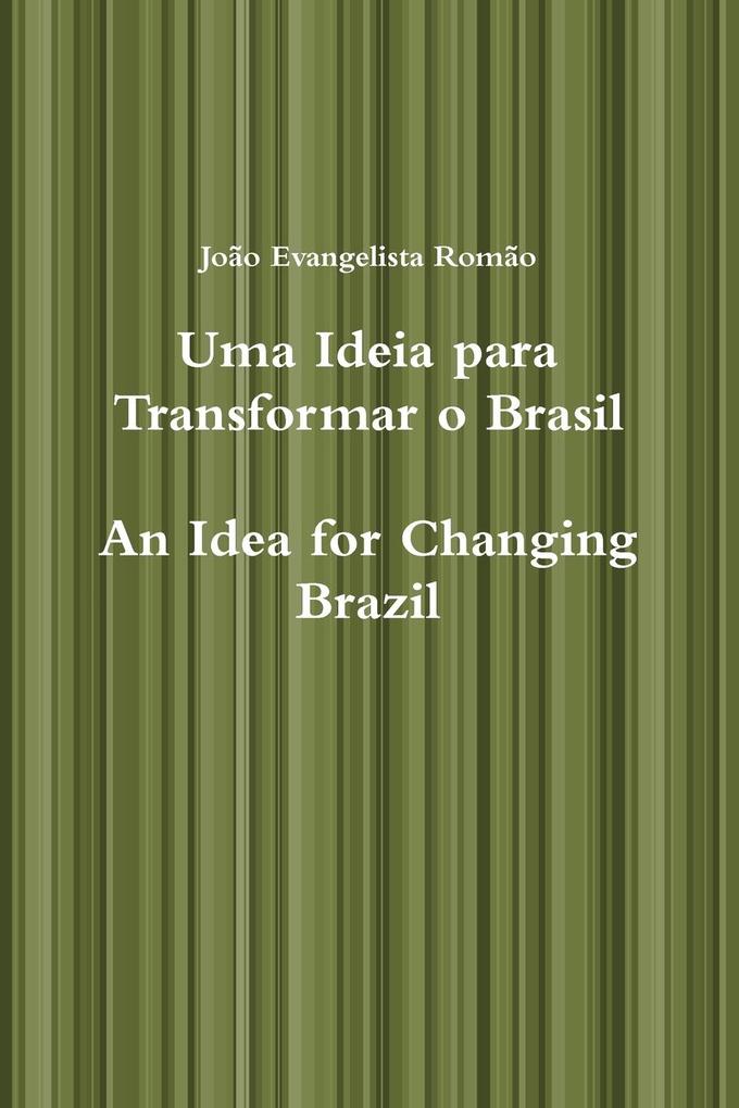Uma Ideia Para Transformar O Brasil an Idea for Changing Brazil
