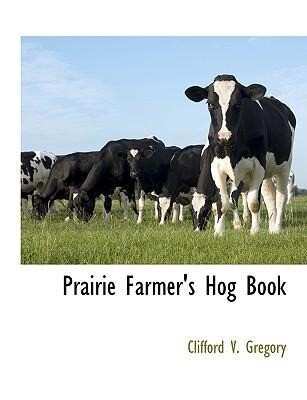 Prairie Farmer‘s Hog Book