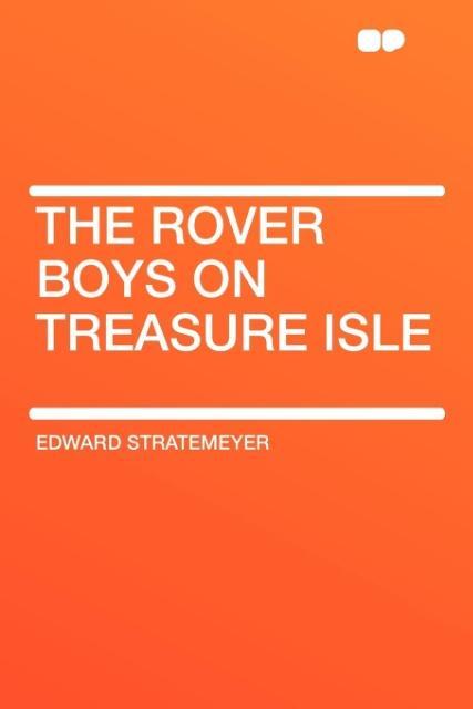The Rover Boys on Treasure Isle als Taschenbuch von Edward Stratemeyer
