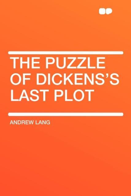 The Puzzle of Dickens´s Last Plot