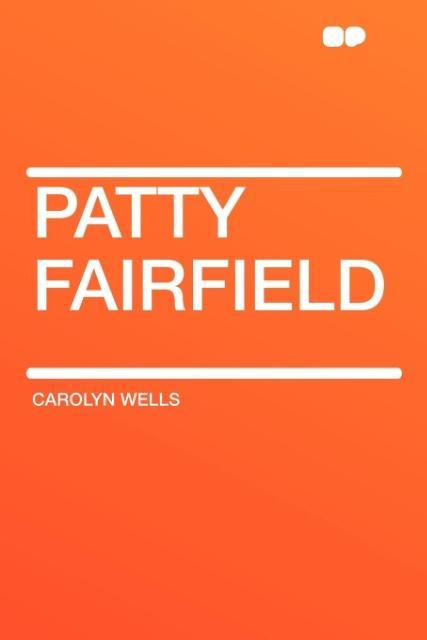 Patty Fairfield als Taschenbuch von Carolyn Wells
