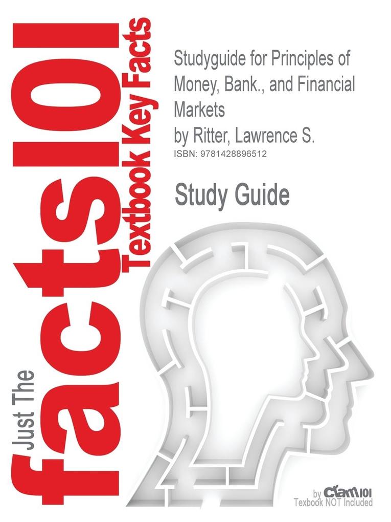 Studyguide for Principles of Money Bank. and Financial Markets by Ritter Lawrence S. ISBN 9780321375575