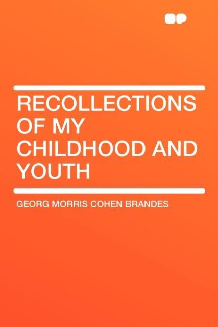 Recollections of My Childhood and Youth als Taschenbuch von Georg Morris Cohen Brandes
