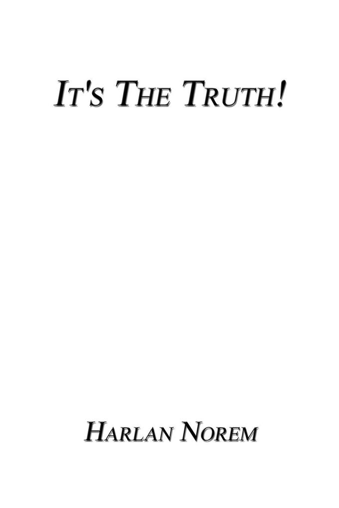 It's the Truth!