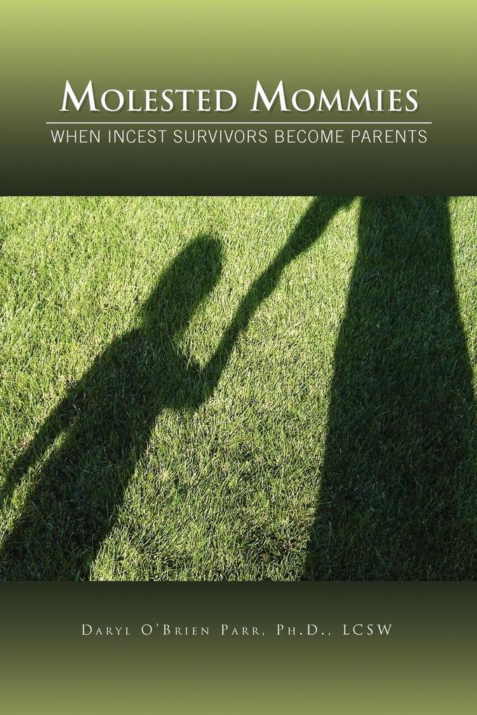Molested Mommies When Incest Survivors Become Parents