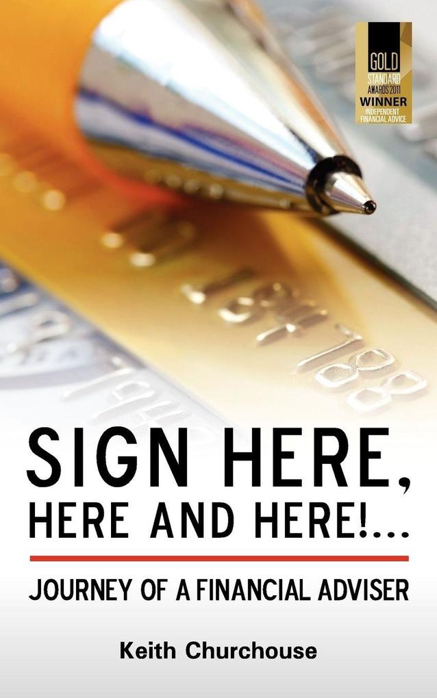 Sign Here Here and Here! . . . Journey of a Financial Adviser