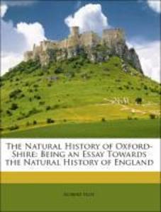 The Natural History of Oxford-Shire: Being an Essay Towards the Natural History of England als Taschenbuch von Robert Plot