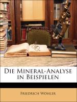Die Mineral-Analyse in Beispielen, Zweite Auflage als Taschenbuch von Friedrich Wöhler