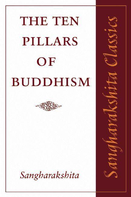 The Ten Pillars of Buddhism - Sangharakshita