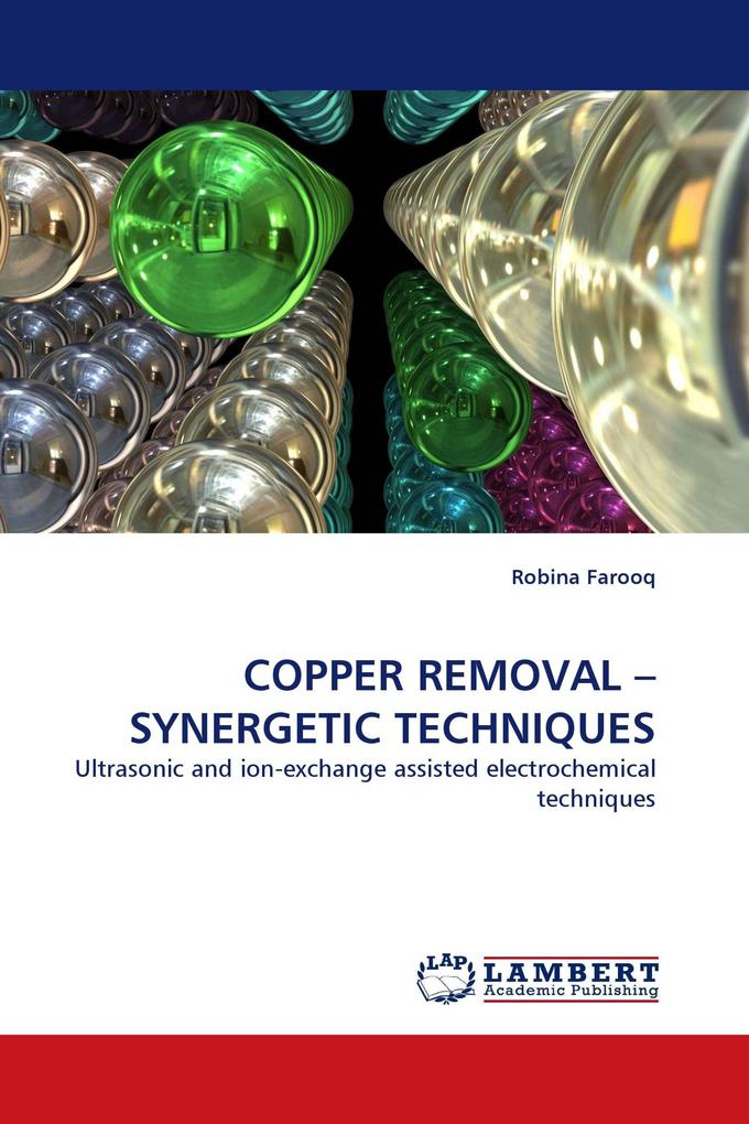COPPER REMOVAL -SYNERGETIC TECHNIQUES