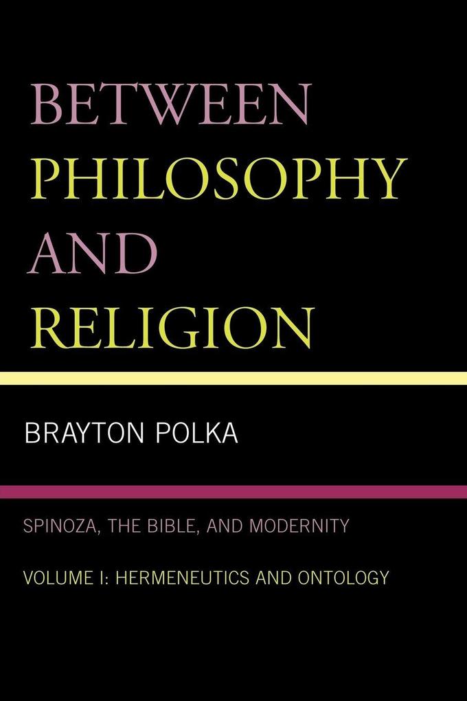 Between Philosophy and Religion Vol. I