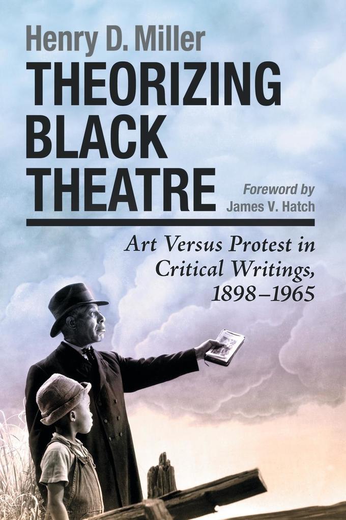 Theorizing Black Theatre - Henry D. Miller