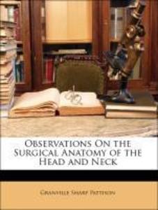 Observations On the Surgical Anatomy of the Head and Neck als Taschenbuch von Granville Sharp Pattison, Allan Burns