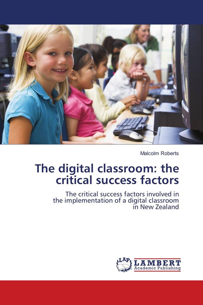 The digital classroom: the critical success factors