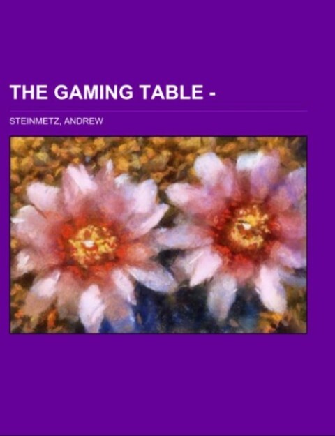 The Gaming Table - Volume 1 als Taschenbuch von Andrew Steinmetz