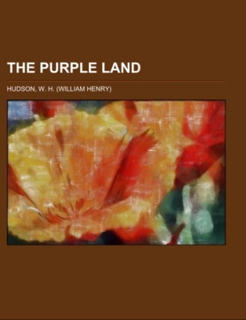 The Purple Land als Taschenbuch von W. H. Hudson