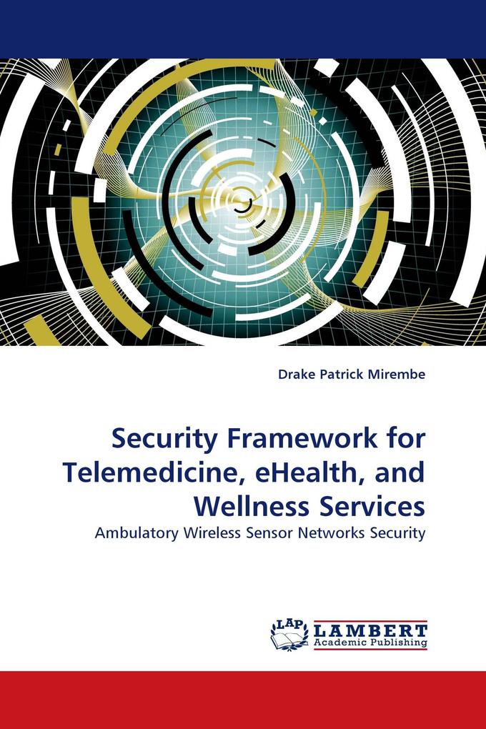 Security Framework for Telemedicine eHealth and Wellness Services