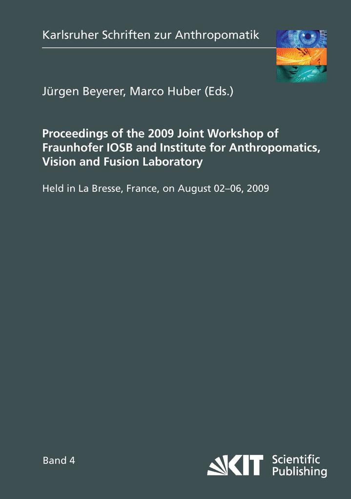 Proceedings of the 2009 Joint Workshop of Fraunhofer IOSB and Institute for Anthropomatics Vision and Fusion Laboratory