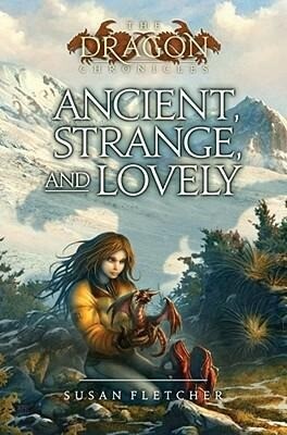 Ancient Strange and Lovely - Susan Fletcher