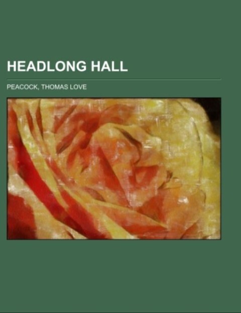 Headlong Hall - Thomas Love Peacock