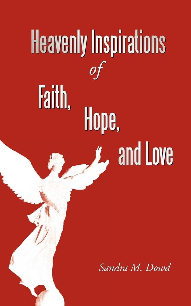 Heavenly Inspirations Of Faith Hope and Love
