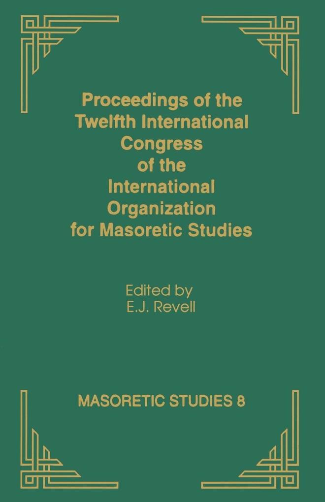 Proceedings of the Twelfth International Congress of the International Organization for Masoretic Studies