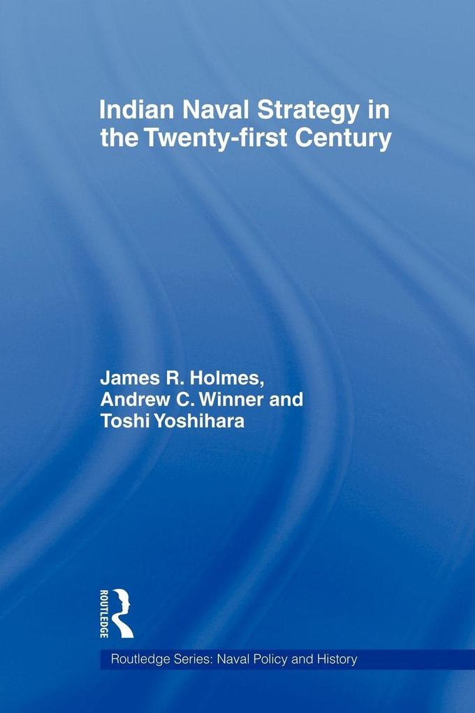 Indian Naval Strategy in the Twenty-first Century