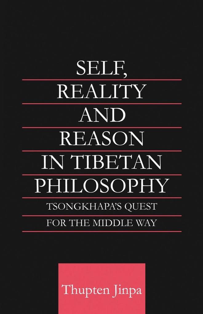 Self Reality and Reason in Tibetan Philosophy