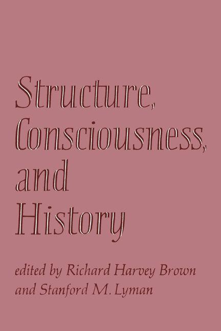 Structure Consciousness and History