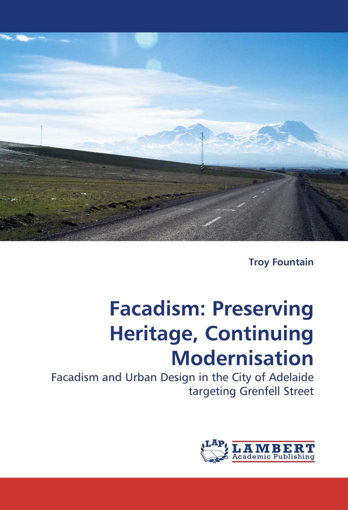 Facadism: Preserving Heritage Continuing Modernisation