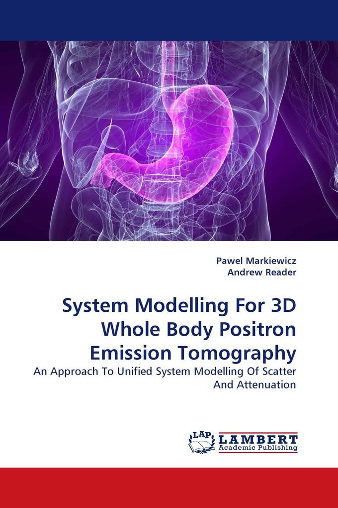 System Modelling For 3D Whole Body Positron Emission Tomography