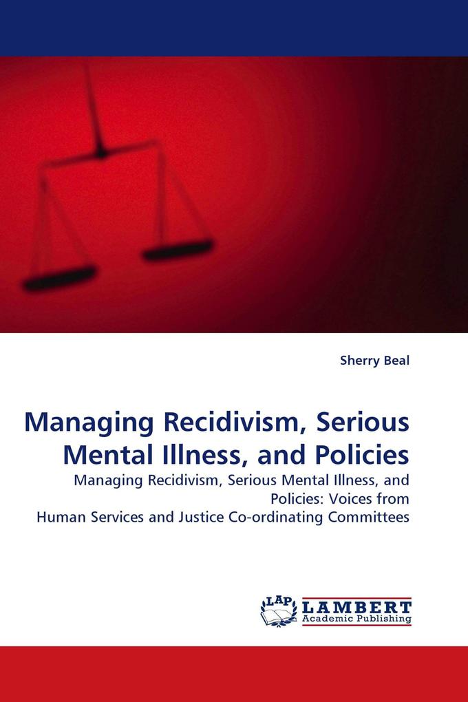 Managing Recidivism Serious Mental Illness and Policies