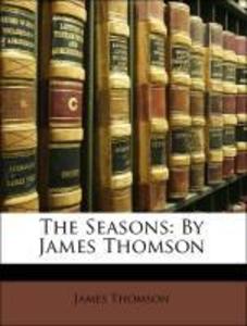 The Seasons: By James Thomson als Taschenbuch von James Thomson