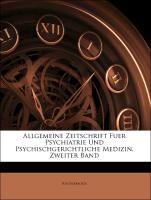 Allgemeine Zeitschrift Fuer Psychiatrie Und Psychischgerichtliche Medizin, Zweiter Band als Taschenbuch von Anonymous