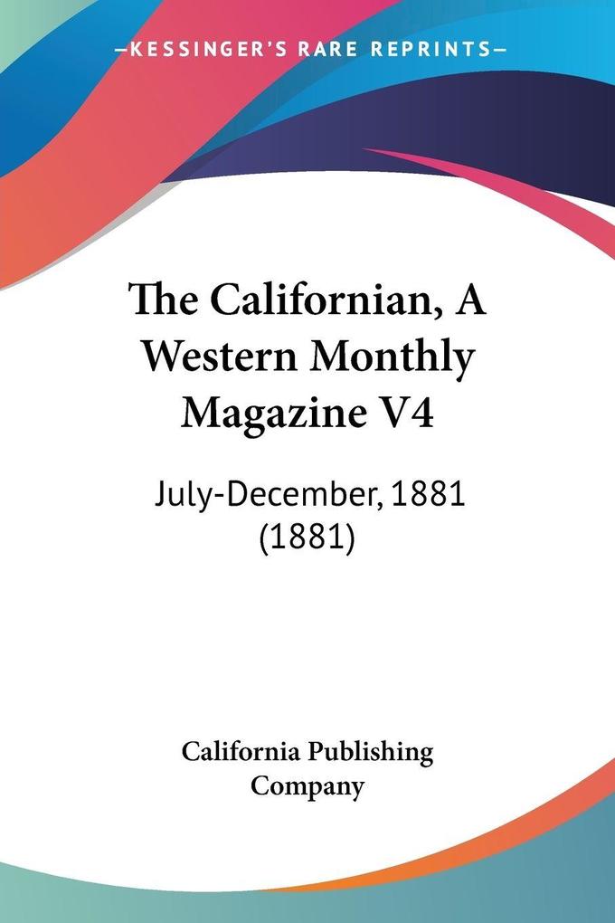 The Californian A Western Monthly Magazine V4