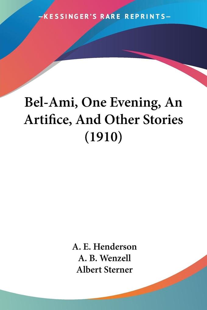 Bel-Ami One Evening An Artifice And Other Stories (1910)