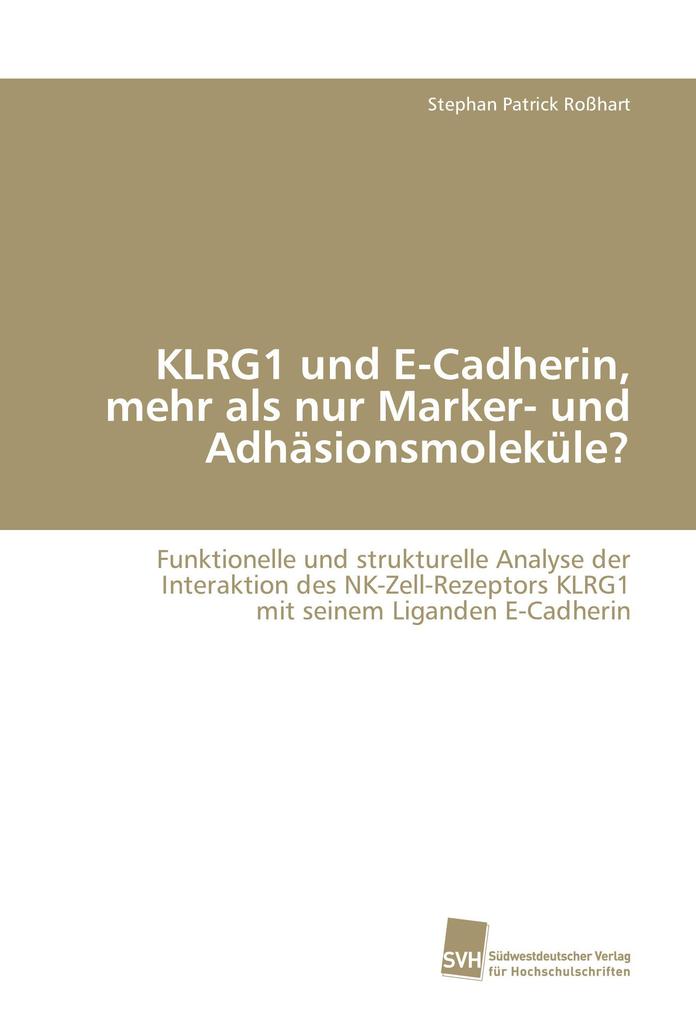 KLRG1 und E-Cadherin mehr als nur Marker- und Adhäsionsmoleküle?