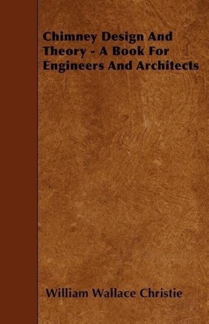 Chimney  And Theory - A Book For Engineers And Architects