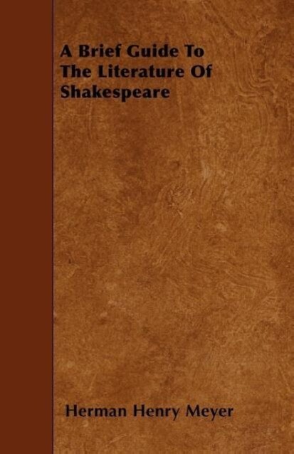 A Brief Guide To The Literature Of Shakespeare als Taschenbuch von Herman Henry Meyer