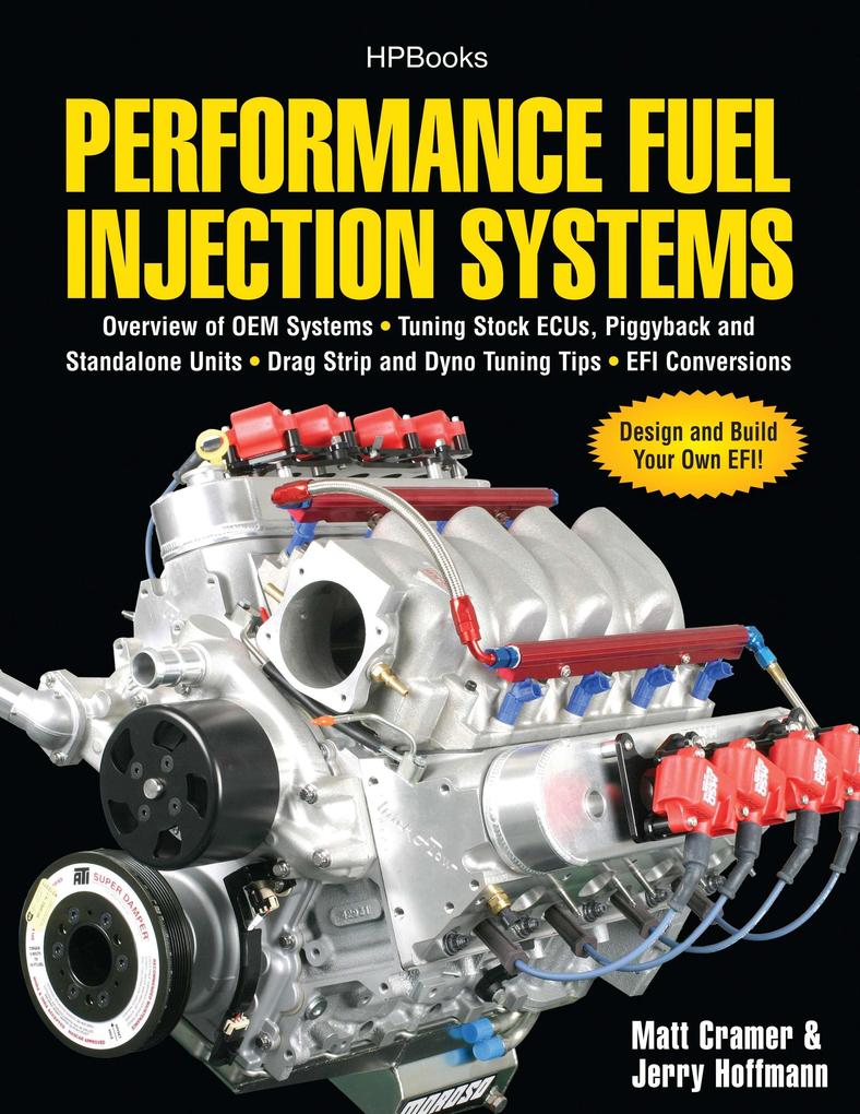 Performance Fuel Injection Systems Hp1557: How to  Build Modify and Tune Efi and ECU Systems.Covers Components Se Nsors Fuel and Ignition R