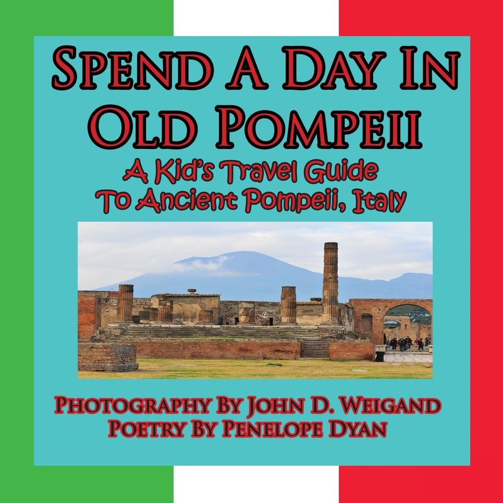 Spend A Day In Old Pompeii A Kid's Travel Guide To Ancient Pompeii Italy