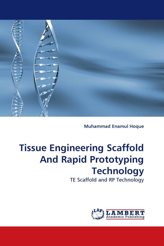 Tissue Engineering Scaffold And Rapid Prototyping Technology