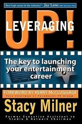Leveraging Up! the Key to Launching Your Entertainment Career